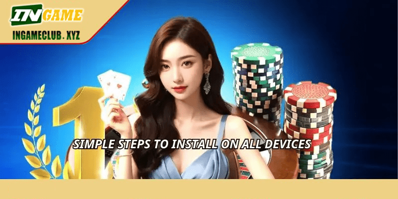 Simple steps to install on all devices