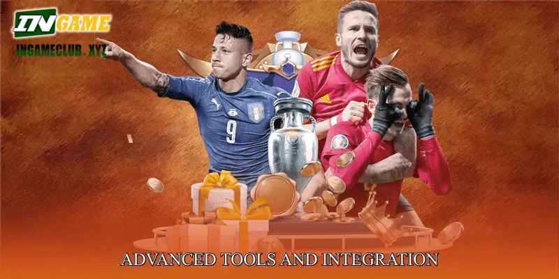 Advanced Tools and Integration