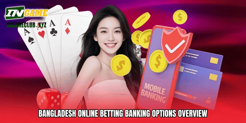Bangladesh online betting banking options overview