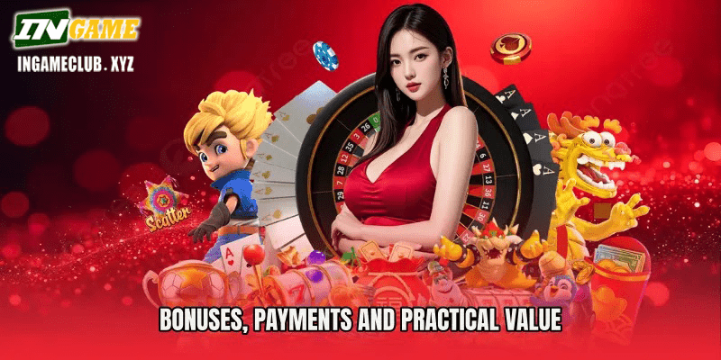 Bonuses, Payments and Practical Value