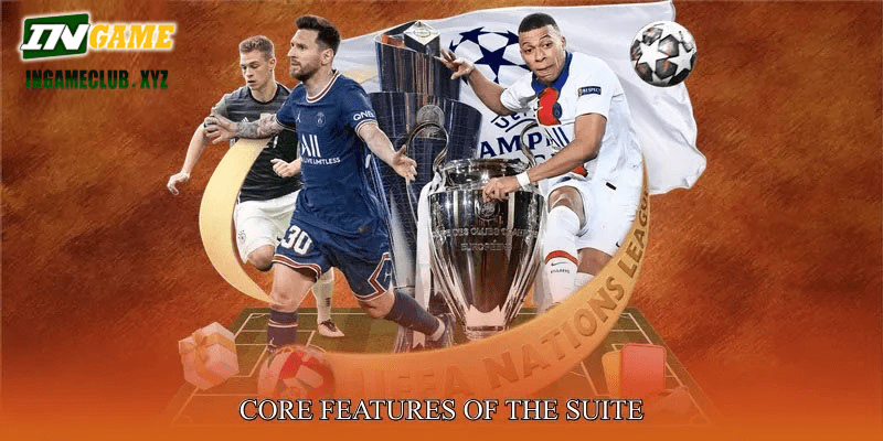 Core Features of the Suite