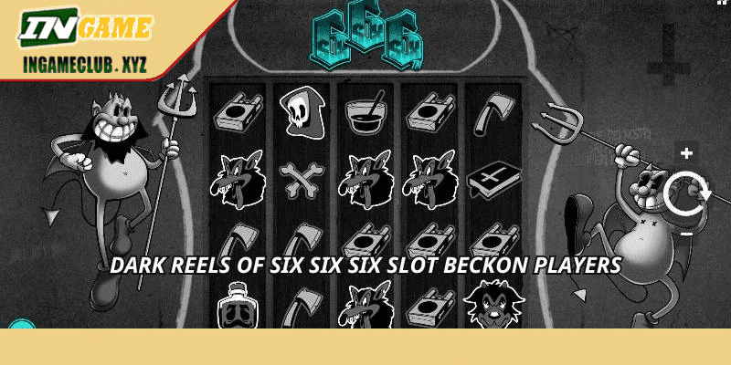 Dark reels of Six Six Six slot beckon players