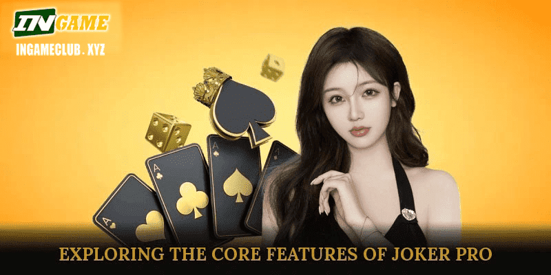 Exploring the Core Features of Joker Pro