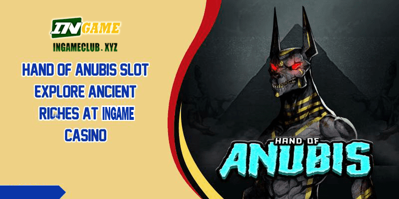 Hand of Anubis Slot Explore Ancient Riches at WW5 Casino