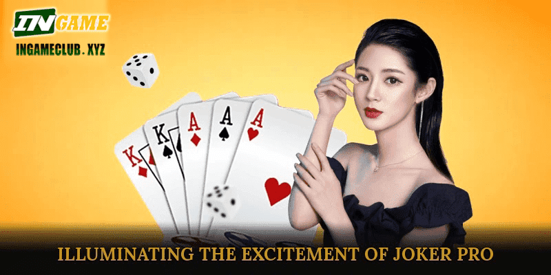 Illuminating the Excitement of Joker Pro