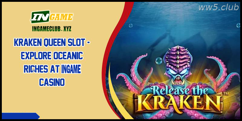Kraken Queen Slot Explore Oceanic Riches At WW5 Casino