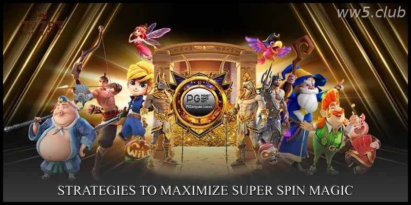 Strategies to Maximize Super Spin Magic