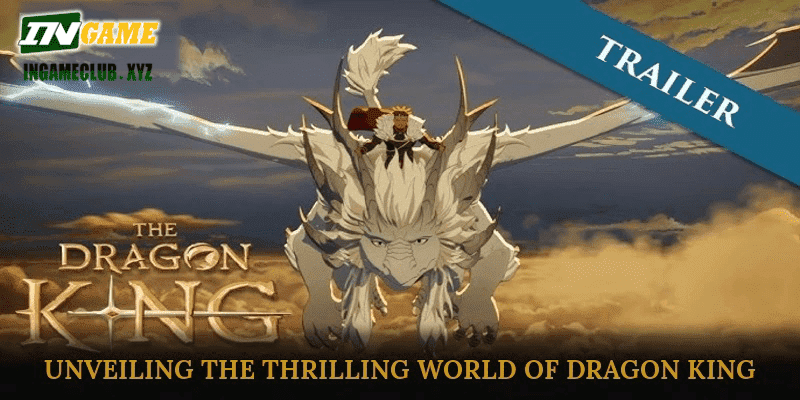 Unveiling the Thrilling World of Dragon King